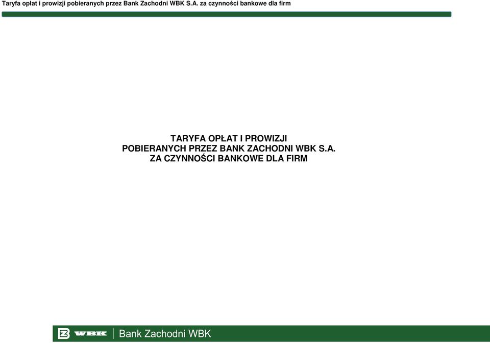 za czynności bankowe dla firm TARYFA OPŁAT I