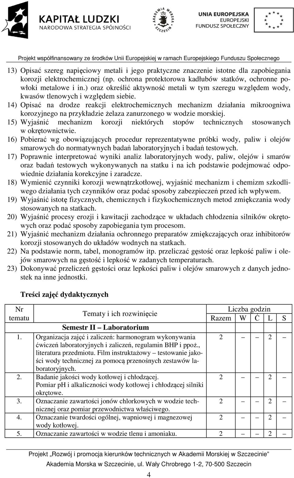 14) Opisać na drodze reakcji elektrochemicznych mechanizm działania mikroogniwa korozyjnego na przykładzie żelaza zanurzonego w wodzie morskiej.