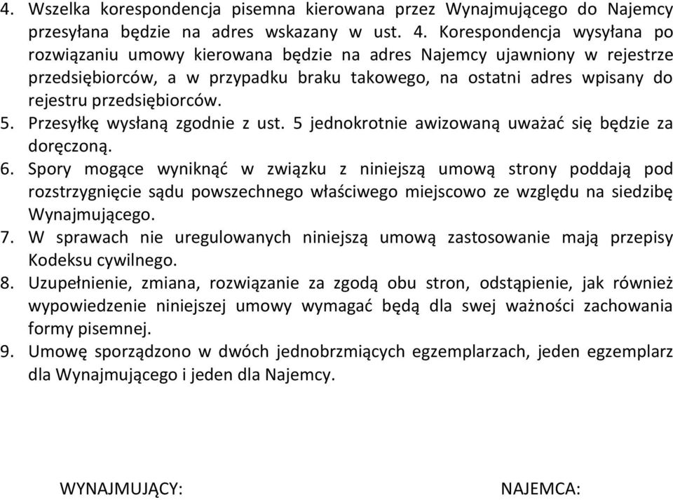 przedsiębiorców. 5. Przesyłkę wysłaną zgodnie z ust. 5 jednokrotnie awizowaną uważać się będzie za doręczoną. 6.