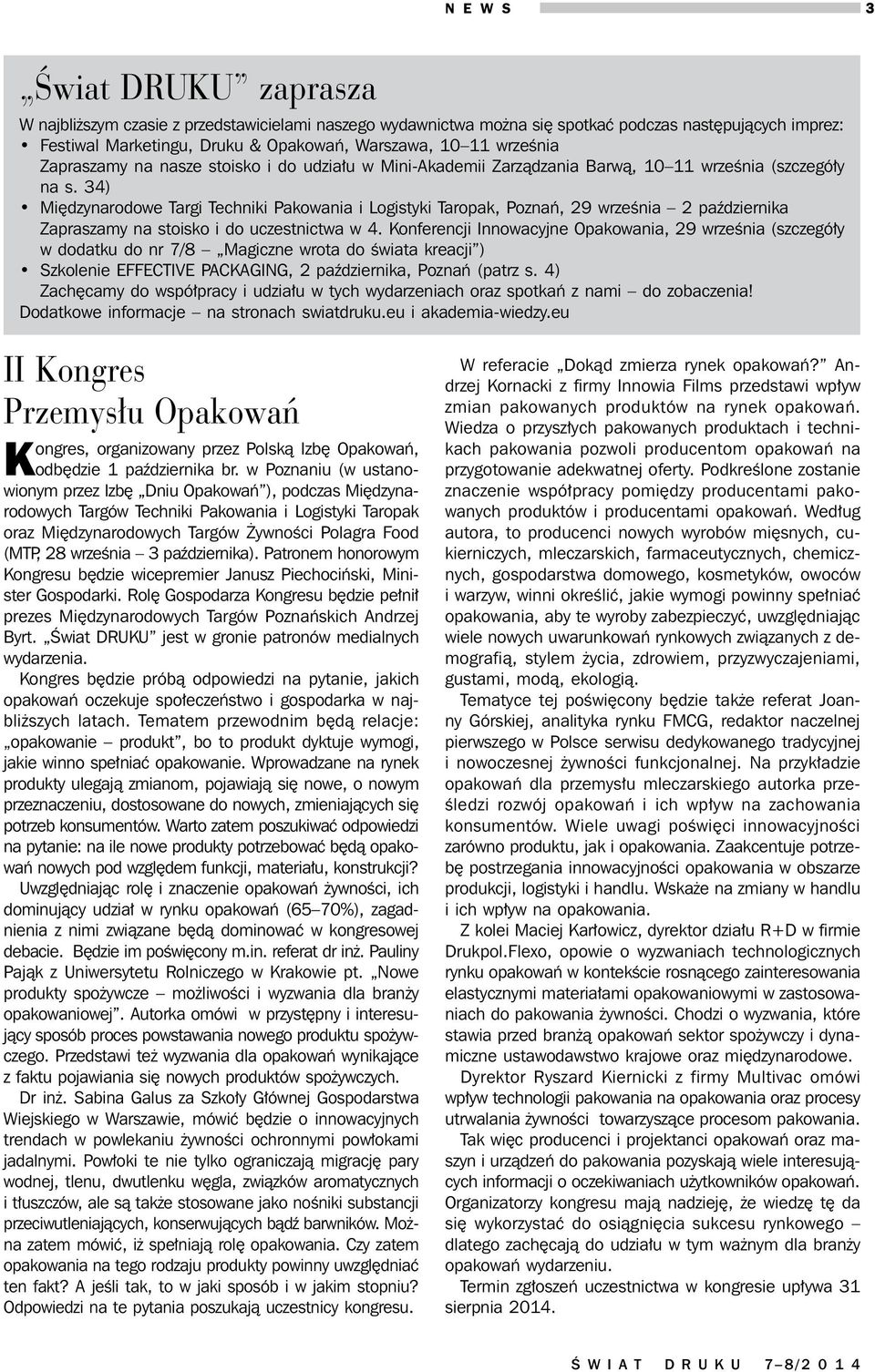 34) Międzynarodowe Targi Techniki Pakowania i Logistyki Taropak, Poznań, 29 września 2 października Zapraszamy na stoisko i do uczestnictwa w 4.