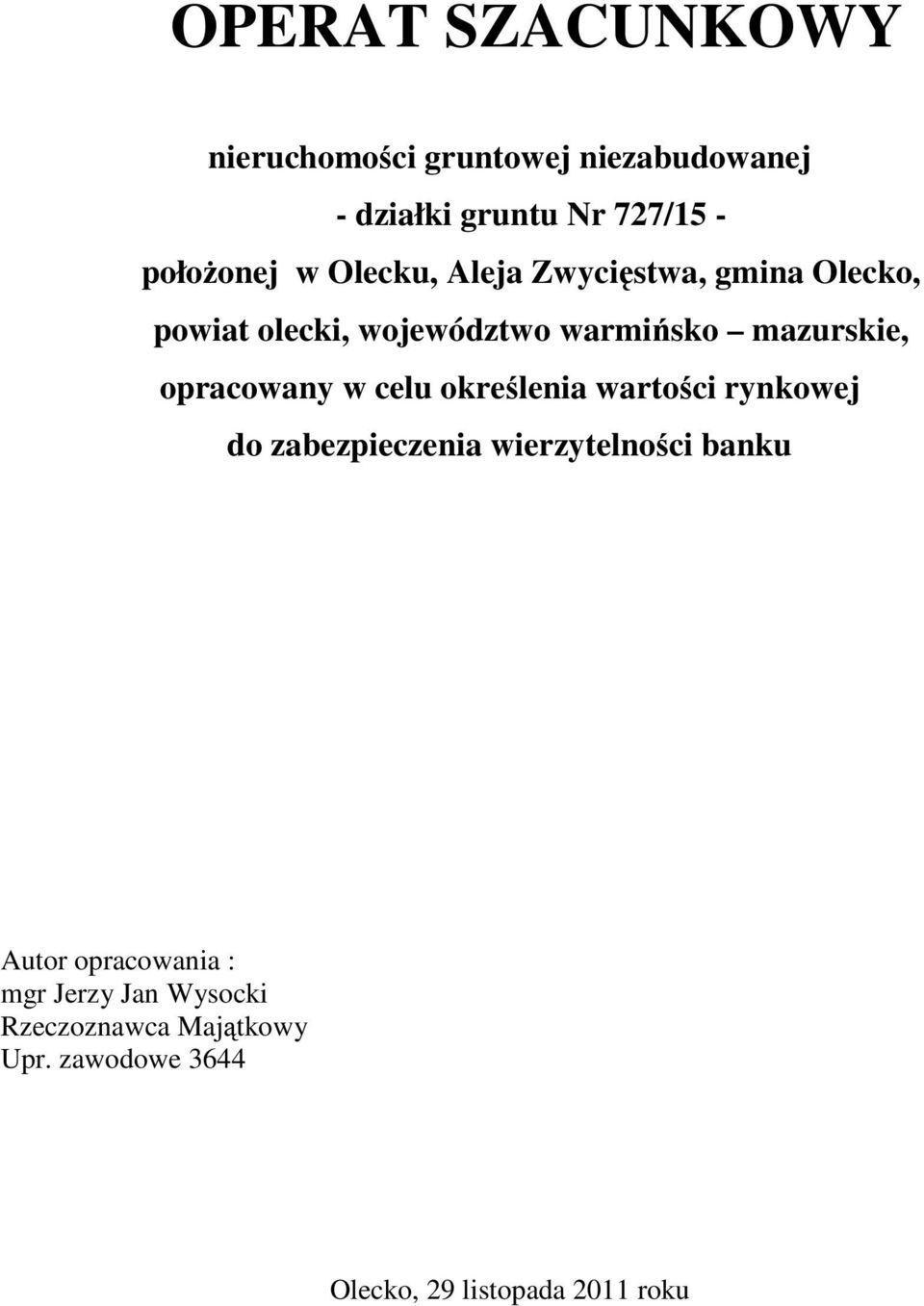 w celu określenia wartości rynkowej do zabezpieczenia wierzytelności banku Autor