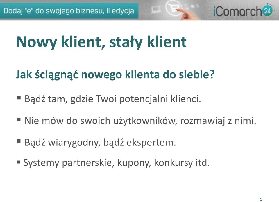 Nie mów do swoich użytkowników, rozmawiaj z nimi.