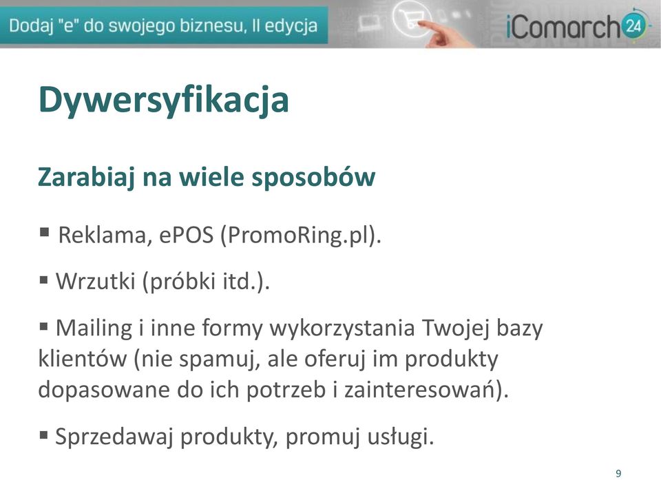 Twojej bazy klientów (nie spamuj, ale oferuj im produkty