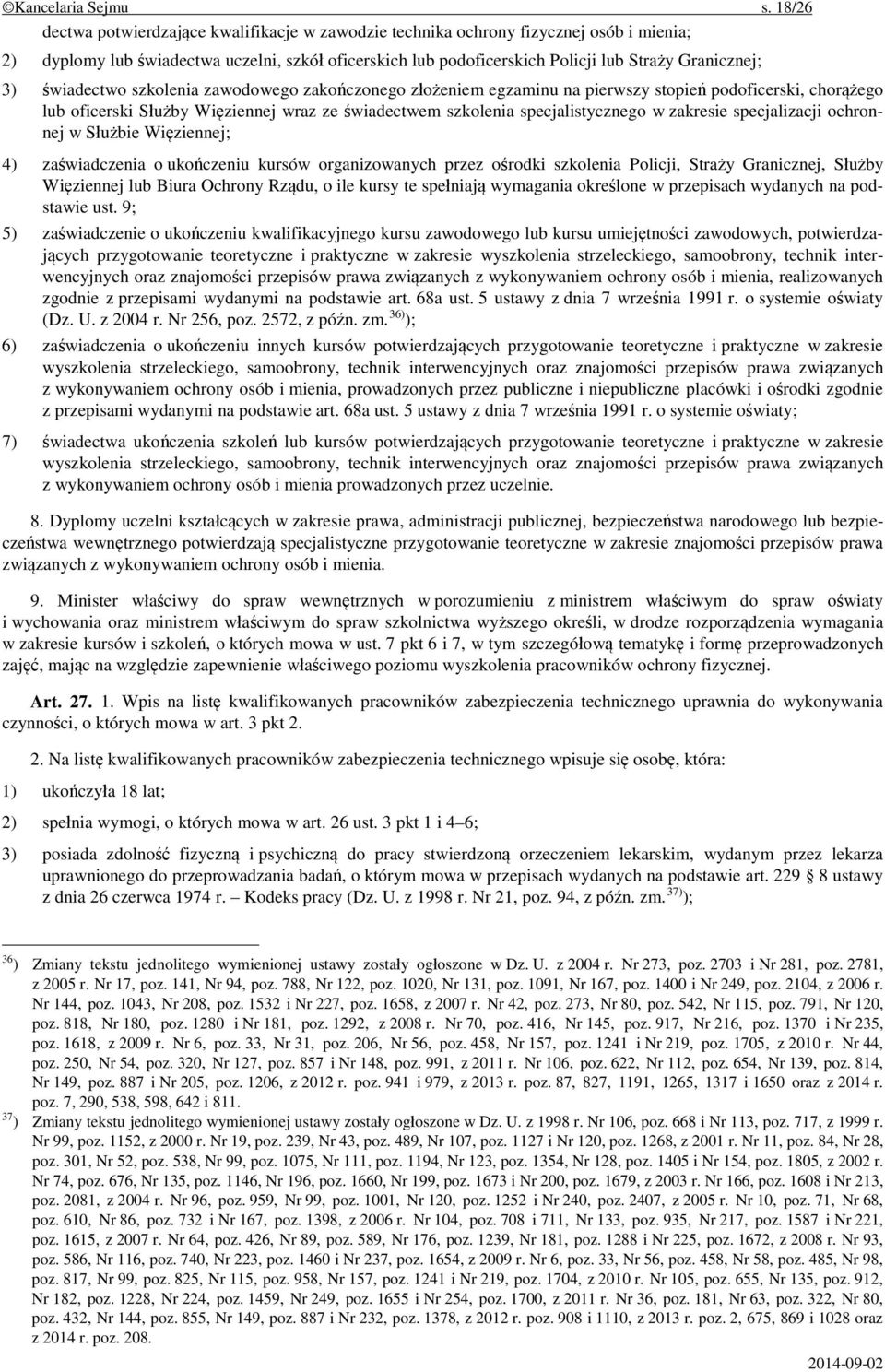 świadectwo szkolenia zawodowego zakończonego złożeniem egzaminu na pierwszy stopień podoficerski, chorążego lub oficerski Służby Więziennej wraz ze świadectwem szkolenia specjalistycznego w zakresie