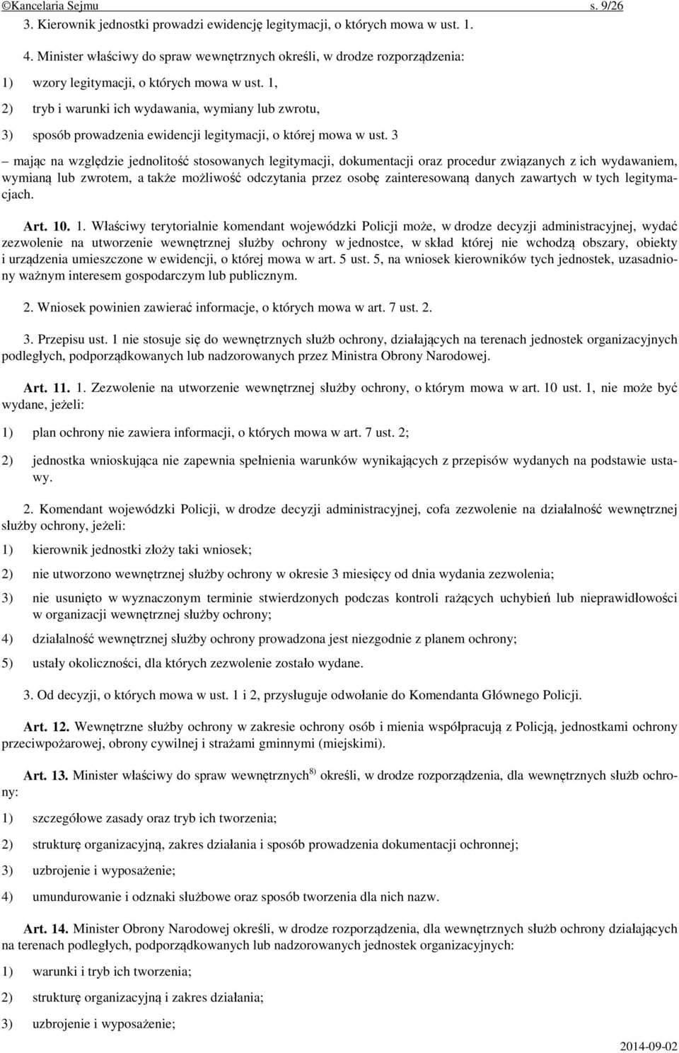 1, 2) tryb i warunki ich wydawania, wymiany lub zwrotu, 3) sposób prowadzenia ewidencji legitymacji, o której mowa w ust.