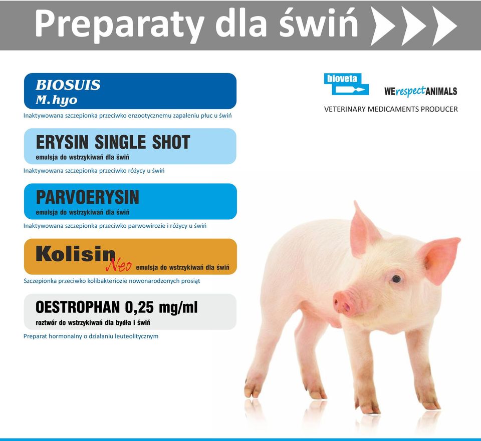 SHOT emulsja do wstrzykiwań dla świń Inaktywowana szczepionka przeciwko różycy u świń PARVOERYSIN emulsja do wstrzykiwań dla