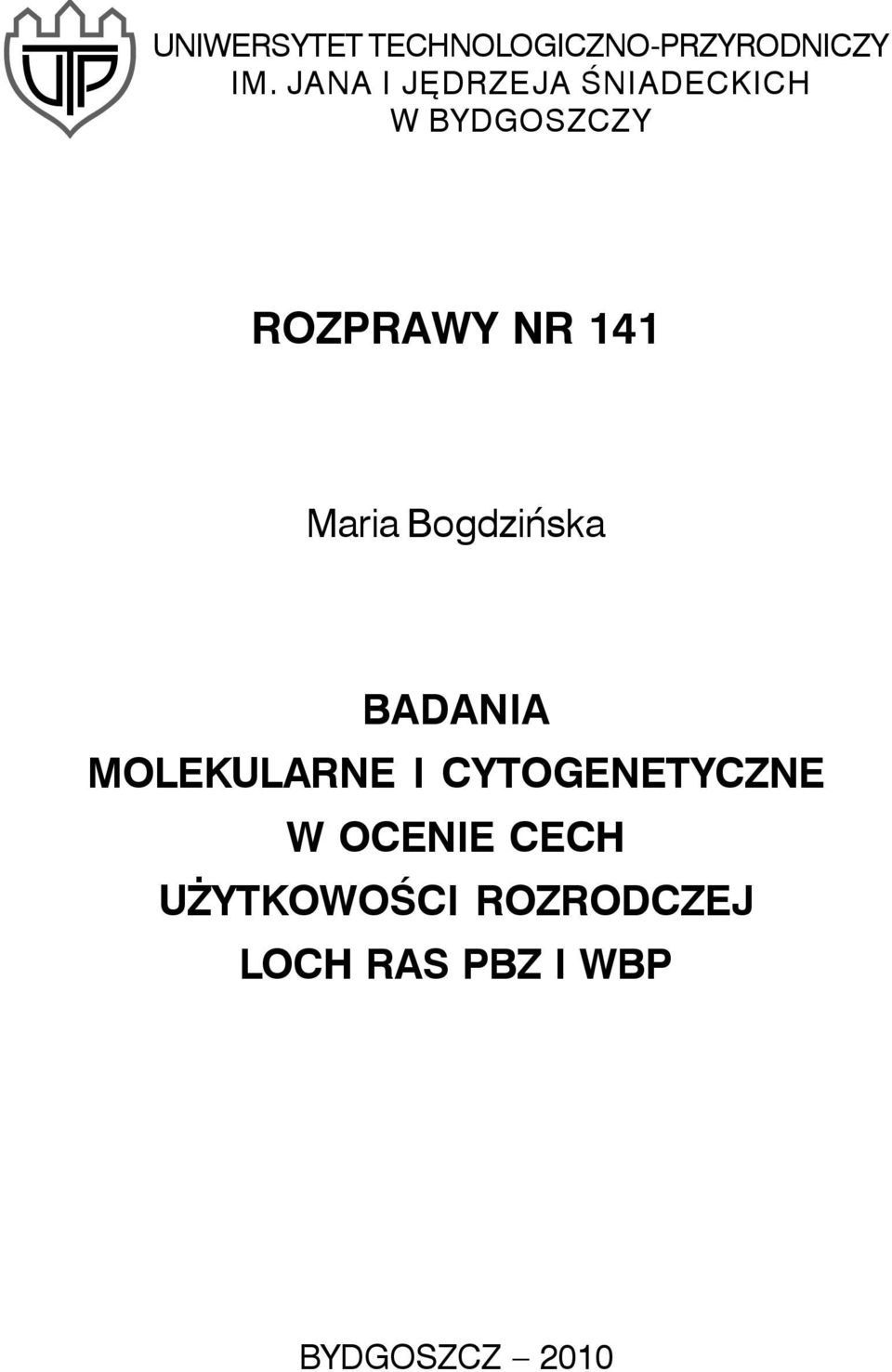 Maria Bogdziñska BADANIA MOLEKULARNE I CYTOGENETYCZNE W