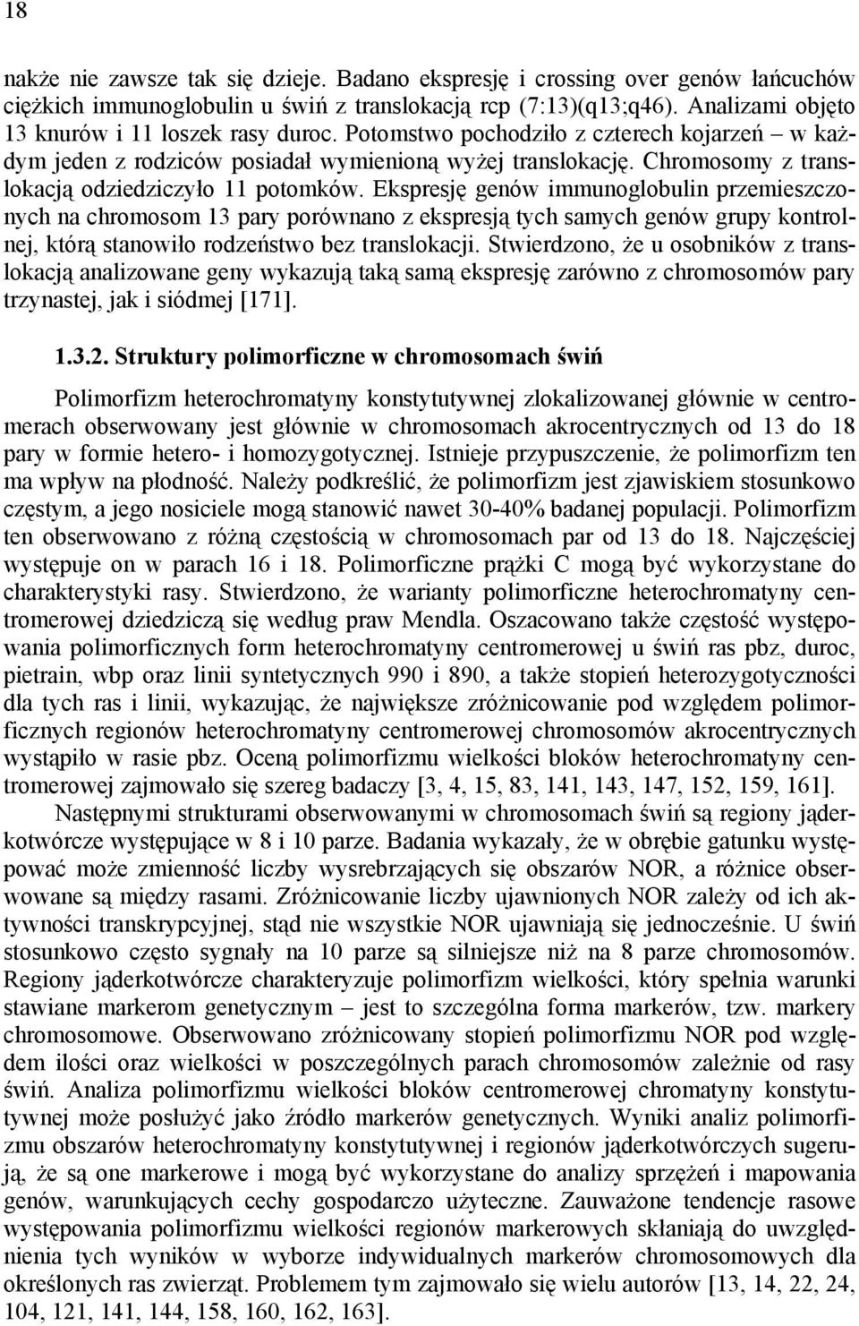 Chromosomy z translokacją odziedziczyło 11 potomków.