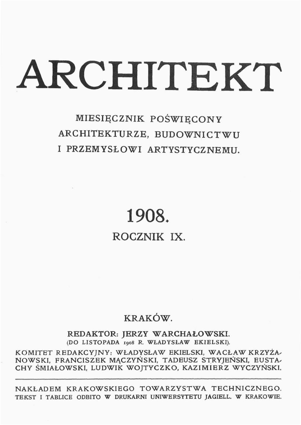 KOMITET REDAKCYJNY: WŁADYSŁAW EKIELSKI, WACŁAW KRZYŻA.