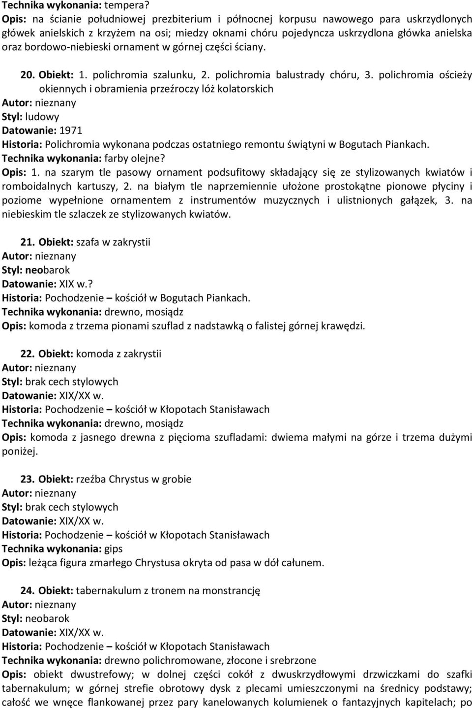 bordowo-niebieski ornament w górnej części ściany. 20. Obiekt: 1. polichromia szalunku, 2. polichromia balustrady chóru, 3.