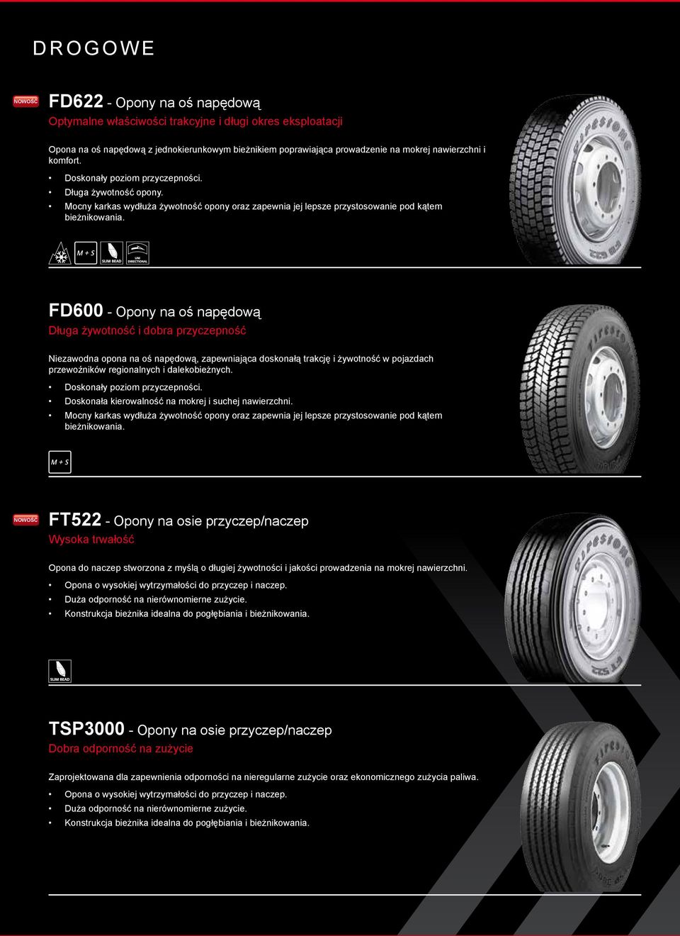 FD600 - Opony na oś napędową Długa żywotność i dobra przyczepność Niezawodna opona na oś napędową, zapewniająca doskonałą trakcję i żywotność w pojazdach przewoźników regionalnych i dalekobieżnych.