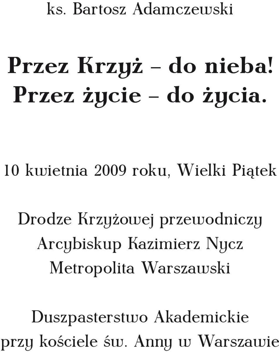 10 kwietnia 2009 roku, Wielki Pi¹tek Drodze Krzyżowej