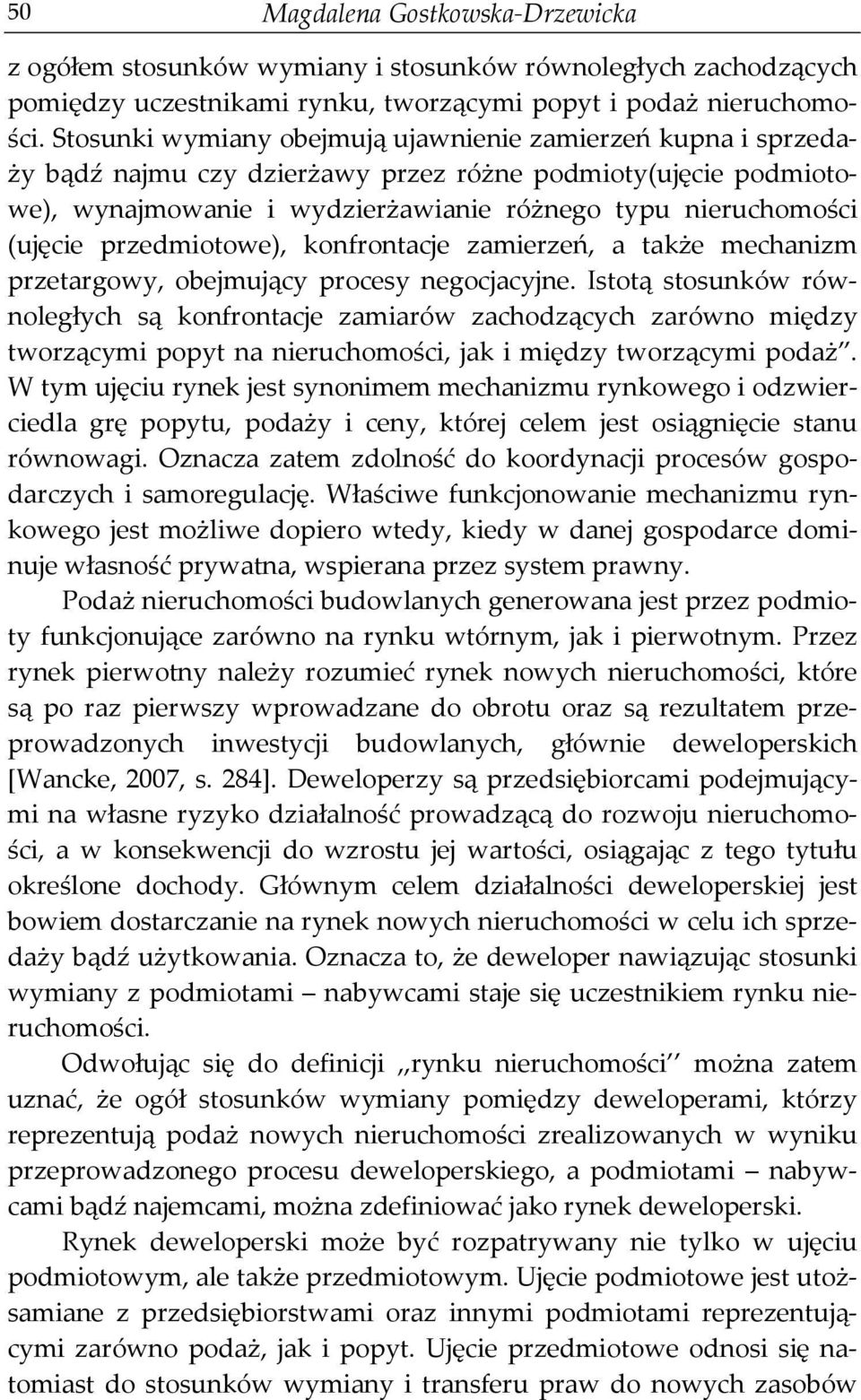 przedmiotowe), konfrontacje zamierzeń, a także mechanizm przetargowy, obejmujący procesy negocjacyjne.