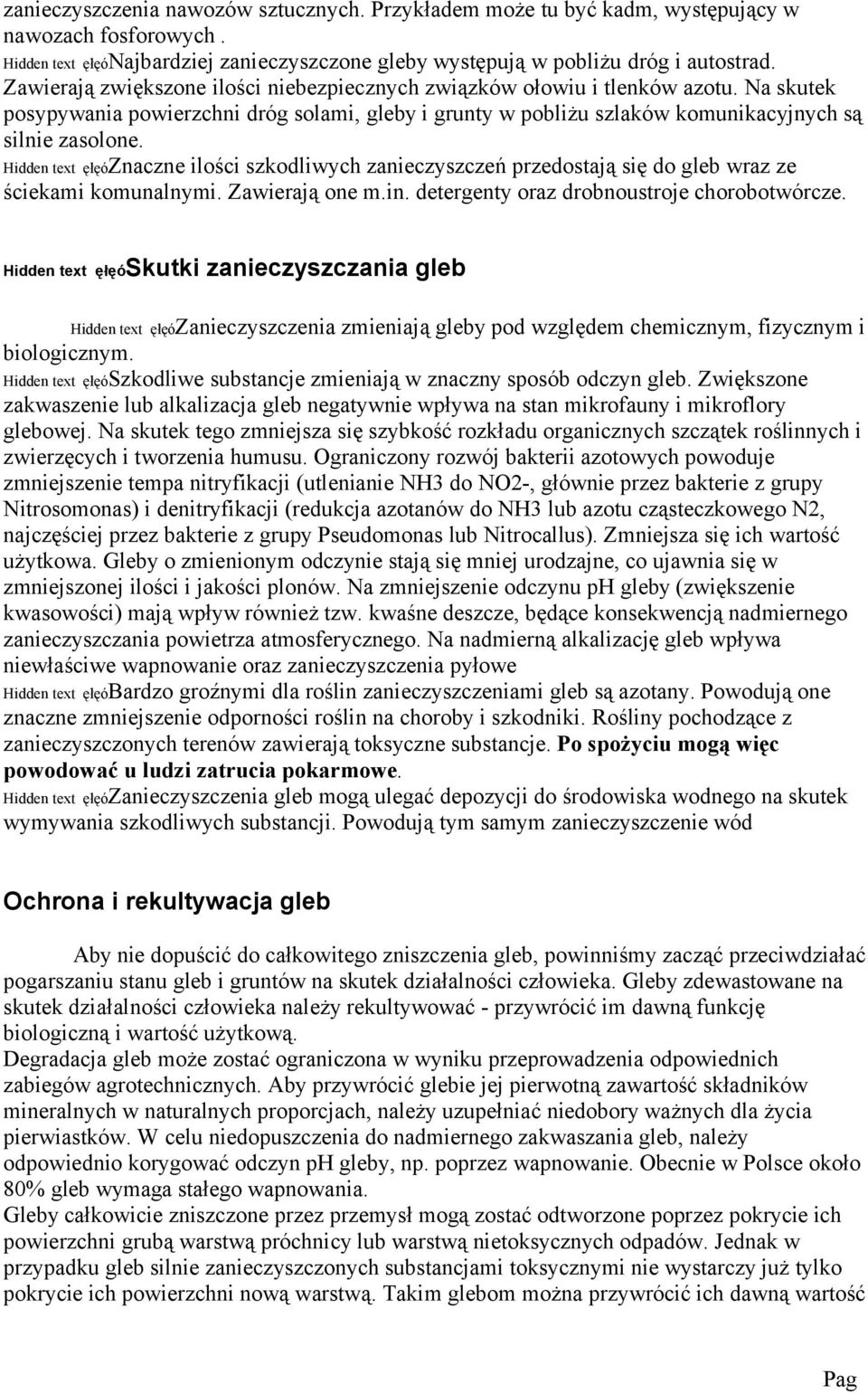 Hiddn txt ęłęóznaczn ilości szkodliwych zaniczyszczń przdostają się do glb wraz z ścikami komunalnymi. Zawirają on m.in. dtrgnty oraz drobnoustroj chorobotwórcz.