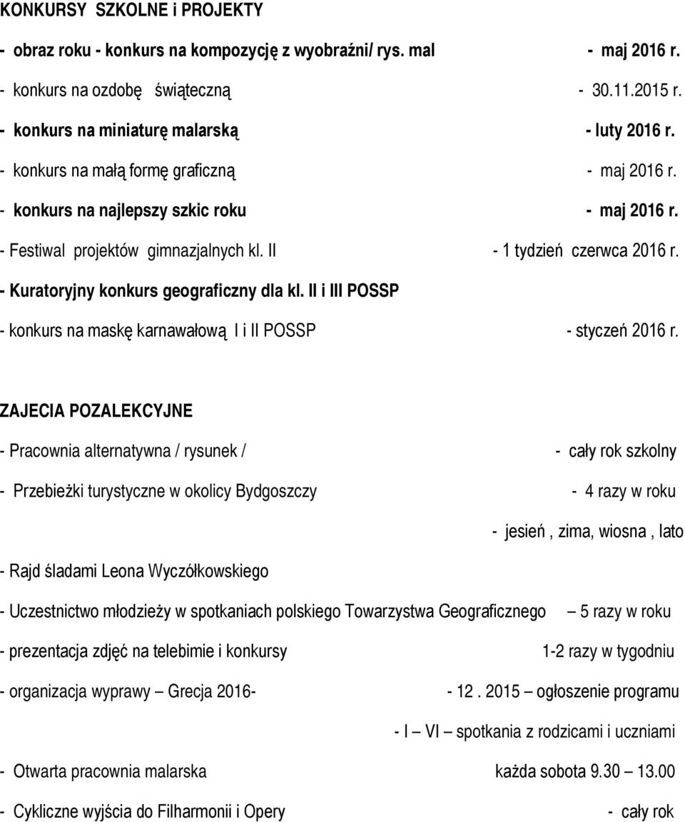 - Kuratoryjny konkurs geograficzny dla kl. II i III POSSP - konkurs na maskę karnawałową I i II POSSP - styczeń 2016 r.