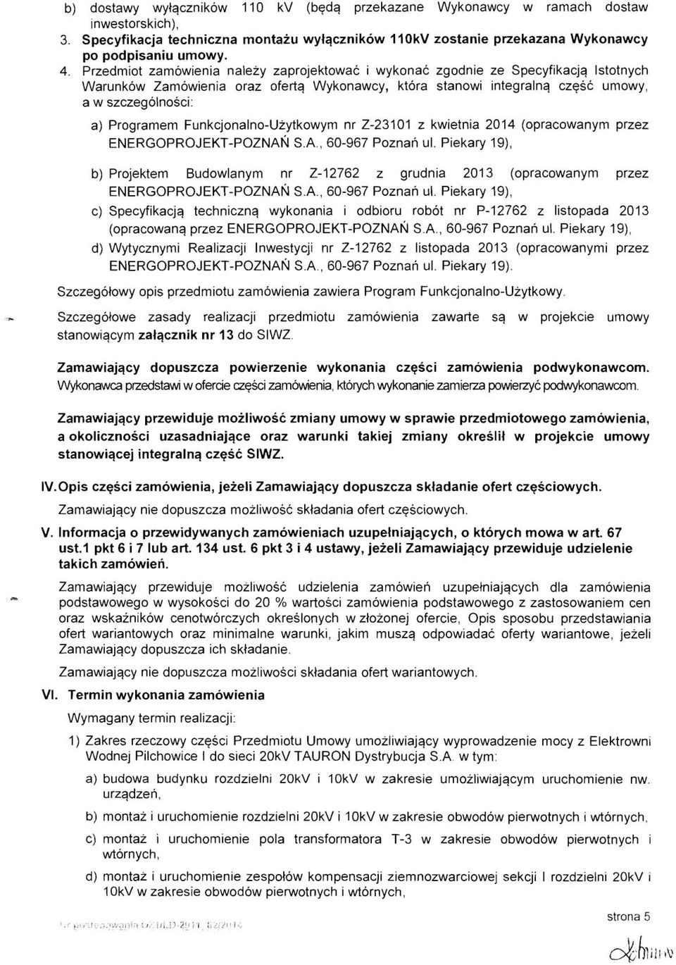 Funkcjonalno-Uzytkowym nr 2-23101 z kwietnia 2014 (opracowanym przez ENERGOPROJEKT-POZNAN S.A., 60-967 Poznan ul.
