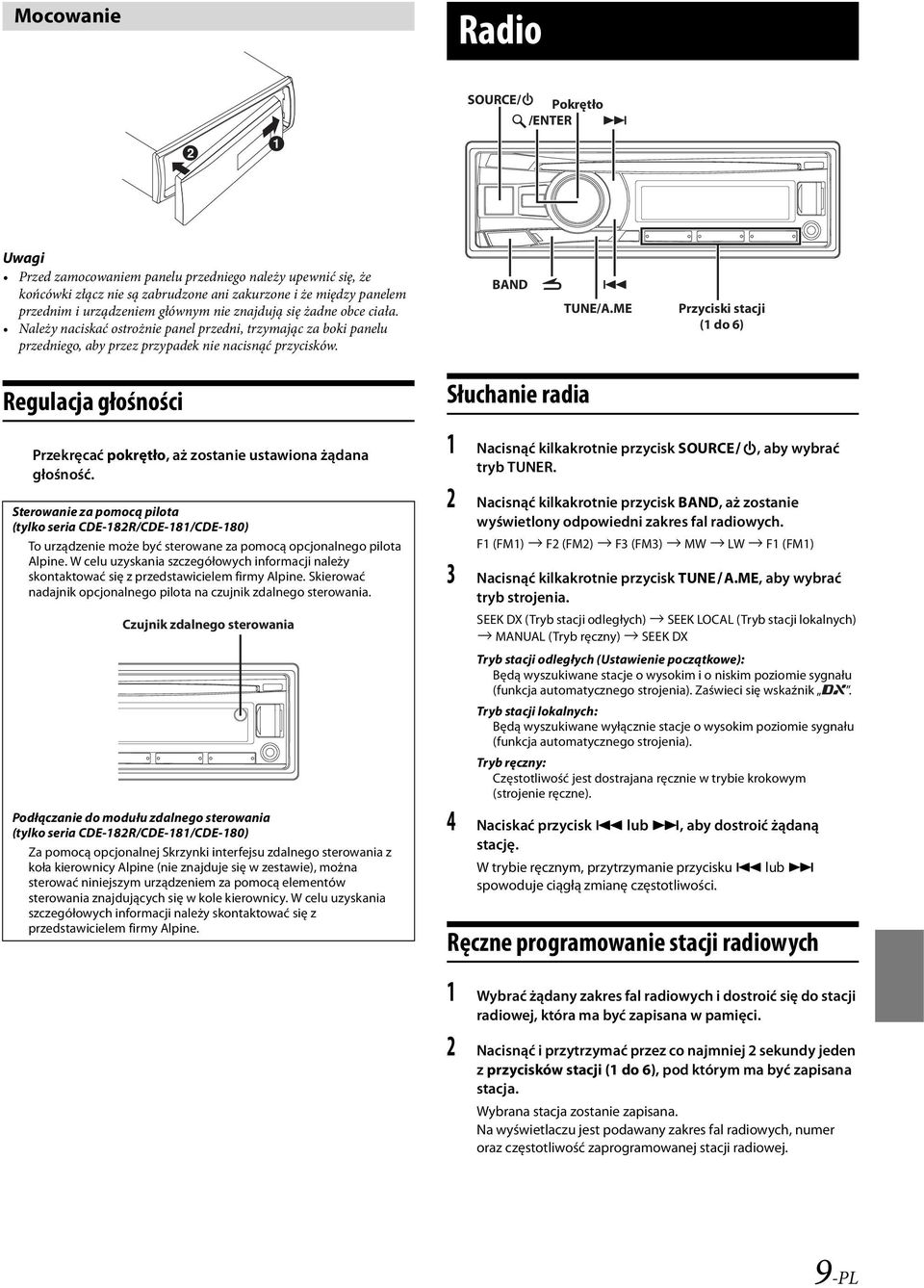 ME Przyciski stacji (1 do 6) Regulacja głośności Przekręcać pokrętło, aż zostanie ustawiona żądana głośność.