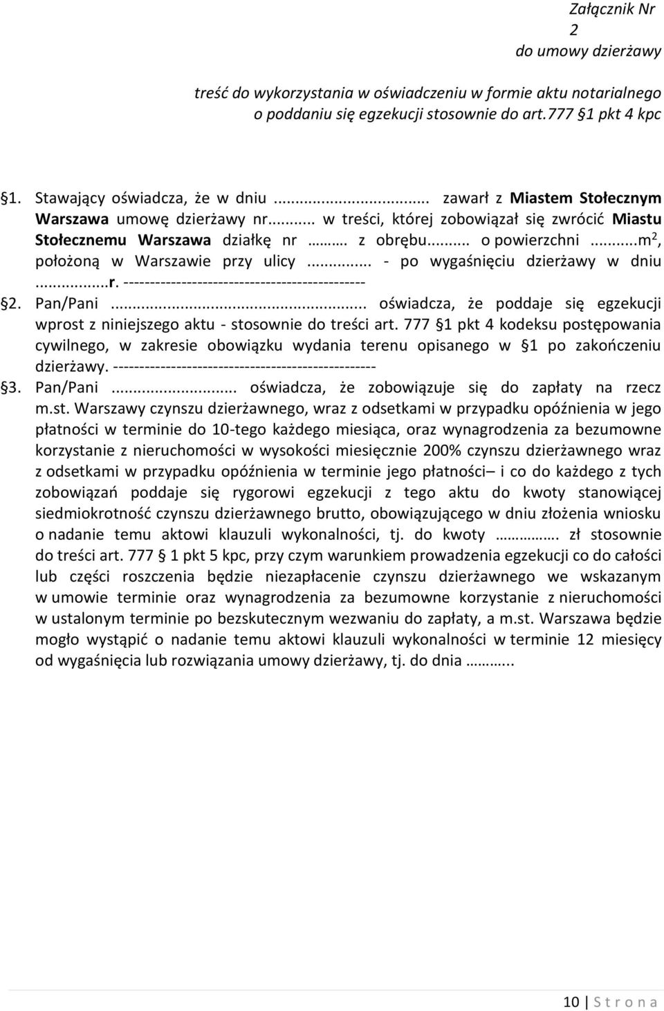 ..m 2, położoną w Warszawie przy ulicy... - po wygaśnięciu dzierżawy w dniu...r. ---------------------------------------------- 2. Pan/Pani.