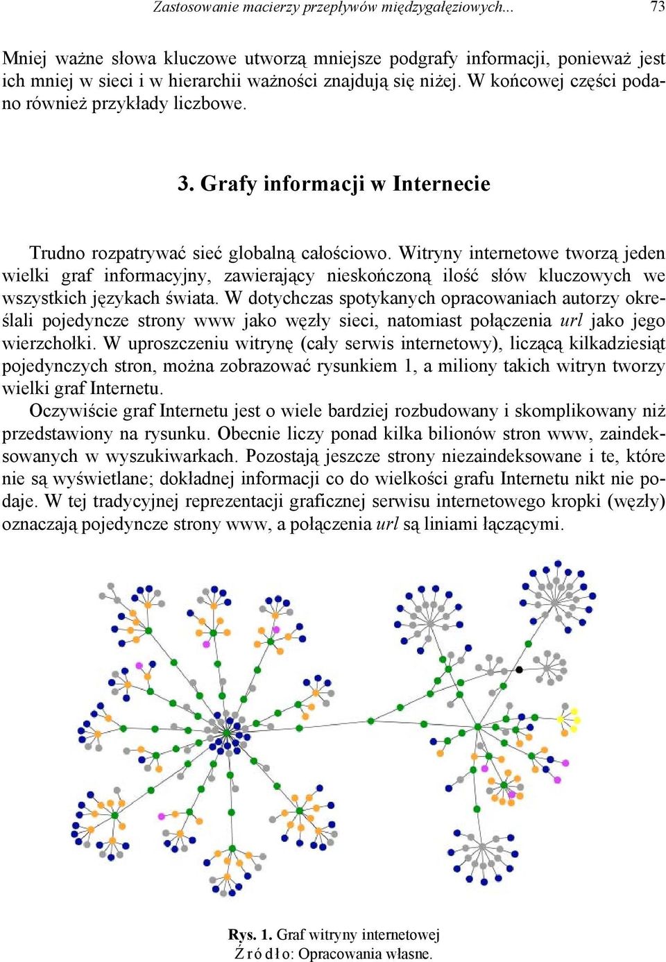 Witryny internetowe tworzą jeden wielki graf informacyjny, zawierający nieskończoną ilość słów kluczowych we wszystkich językach świata.