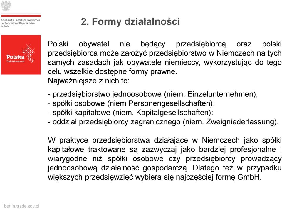 Kapitalgesellschaften): - oddział przedsiębiorcy zagranicznego (niem. Zweigniederlassung).