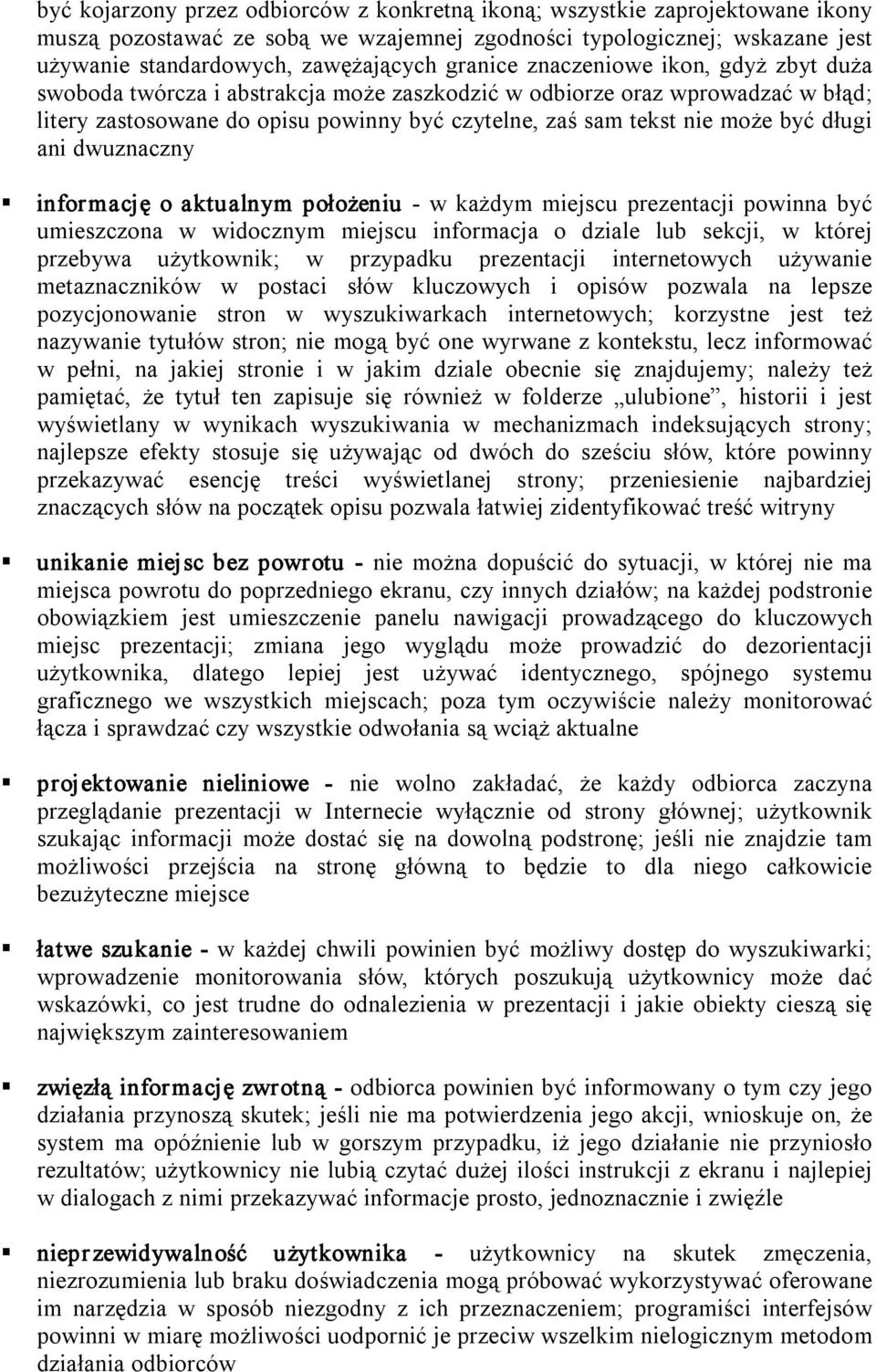 długi ani dwuznaczny informację o aktualnym położeniu w każdym miejscu prezentacji powinna być umieszczona w widocznym miejscu informacja o dziale lub sekcji, w której przebywa użytkownik; w