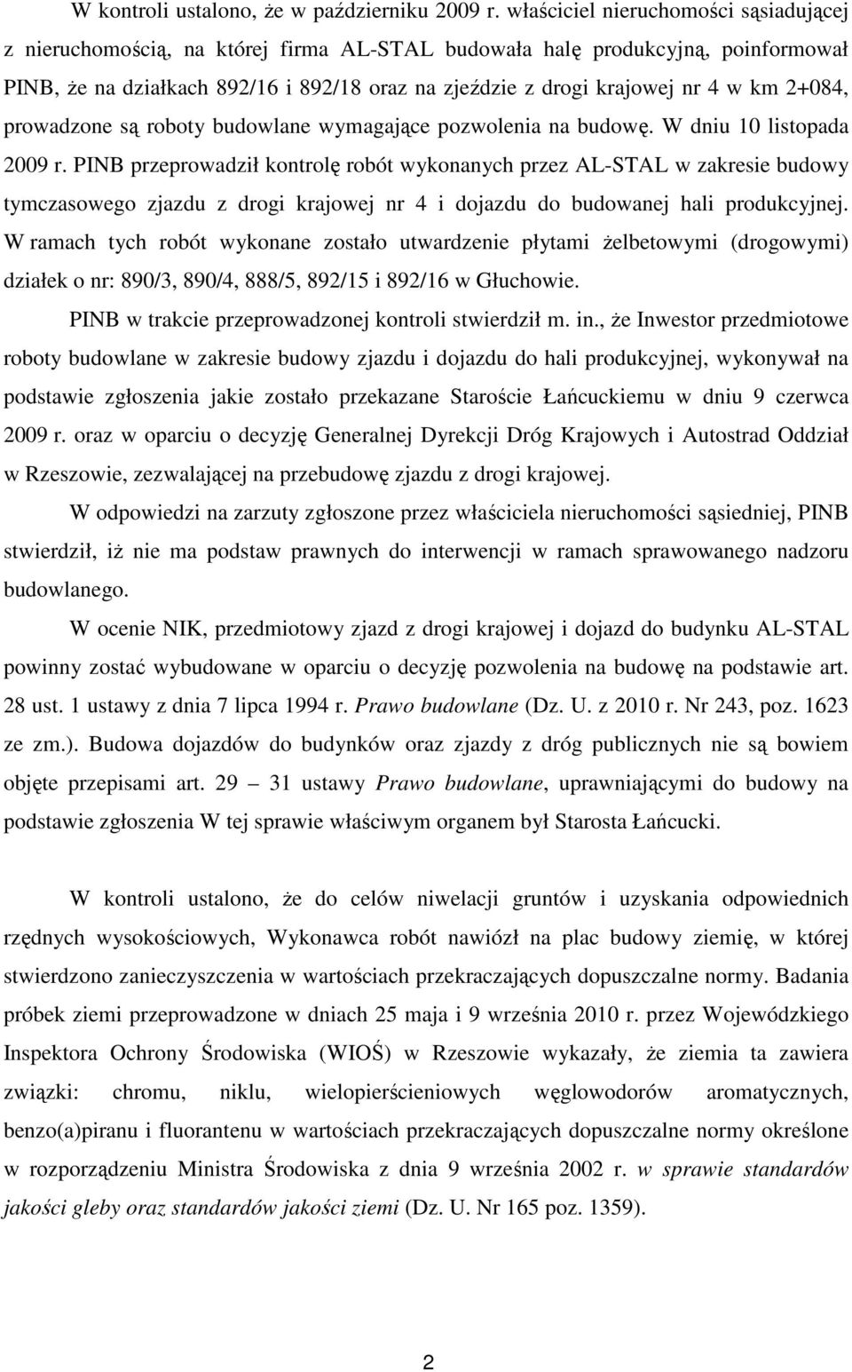 km 2+084, prowadzone są roboty budowlane wymagające pozwolenia na budowę. W dniu 10 listopada 2009 r.