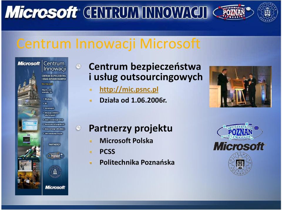 http://mic.psnc.pl Działa od 1.06.2006r.