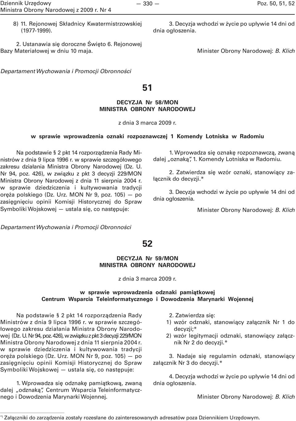 w sprawie wprowadzenia oznaki rozpoznawczej 1 Komendy Lotniska w Radomiu Na podstawie 2 pkt 14 rozporządzenia Rady Ministrów z dnia 9 lipca 1996 r.