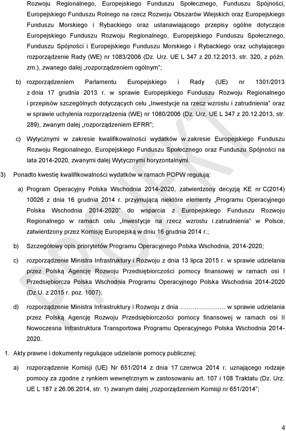 uchylającego rozporządzenie Rady (WE) nr 1083/2006 (Dz. Urz. UE L 347 z 20.12.2013, str. 320, z późn. zm.