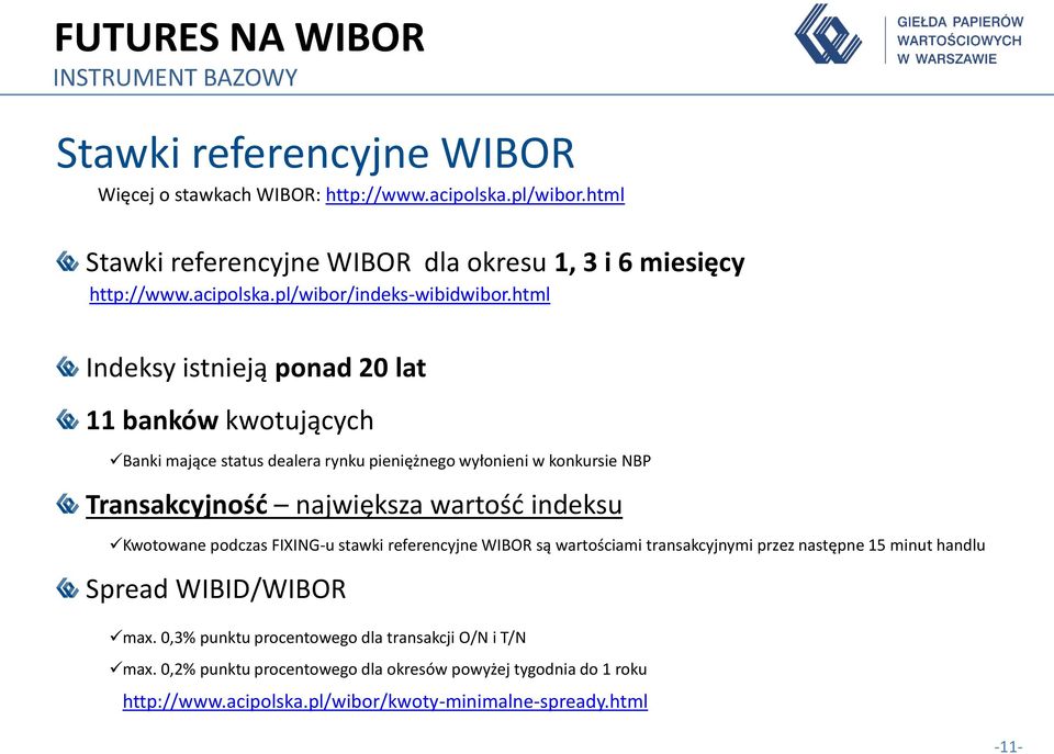 html Indeksy istnieją ponad 20 lat 11 banków kwotujących Banki mające status dealera rynku pieniężnego wyłonieni w konkursie NBP Transakcyjność największa wartość indeksu