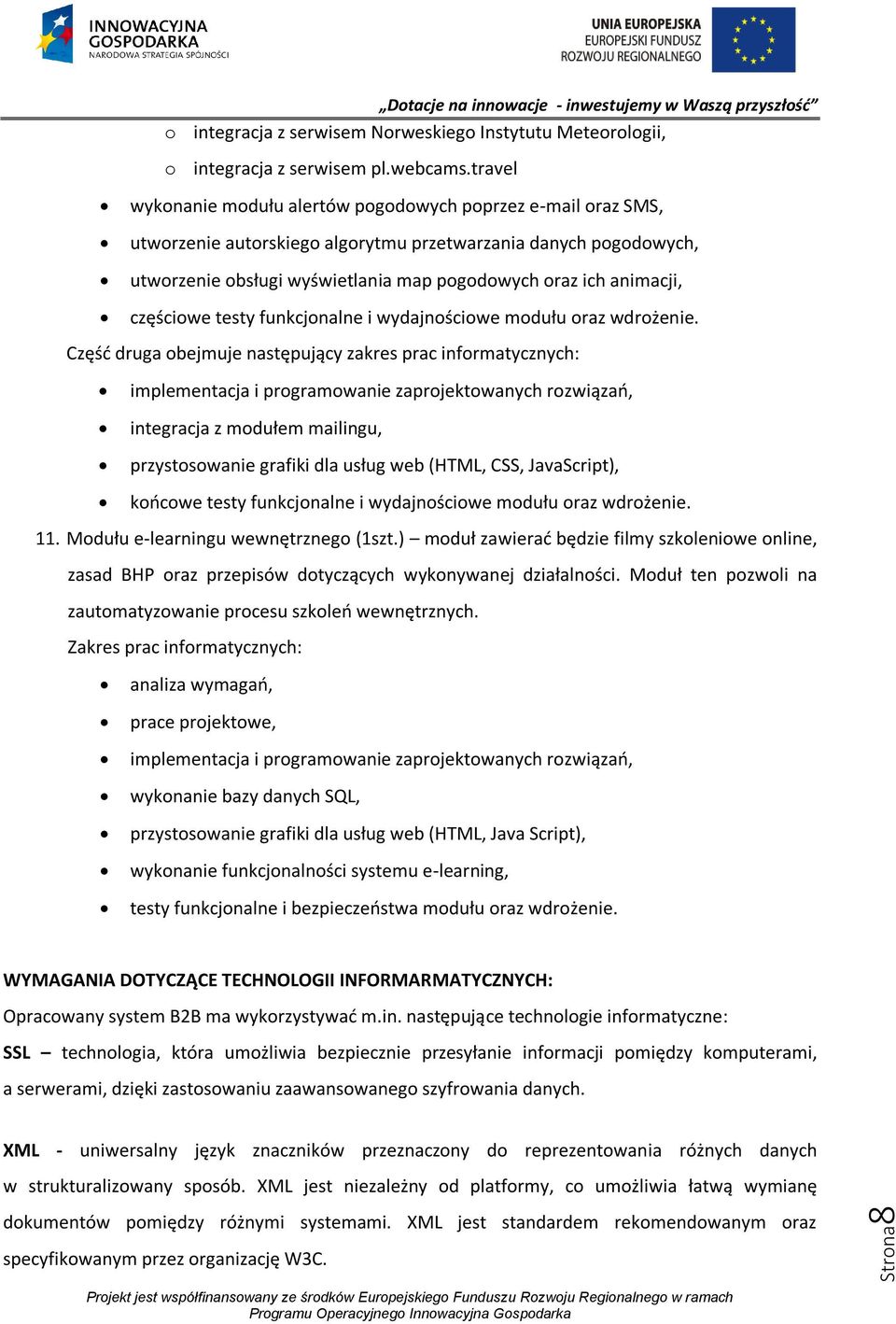 częściowe testy funkcjonalne i wydajnościowe modułu oraz wdrożenie.