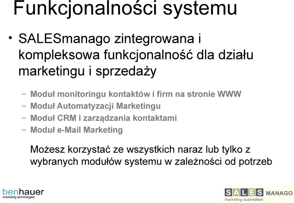 Automatyzacji Marketingu Moduł CRM i zarządzania kontaktami Moduł e-mail Marketing