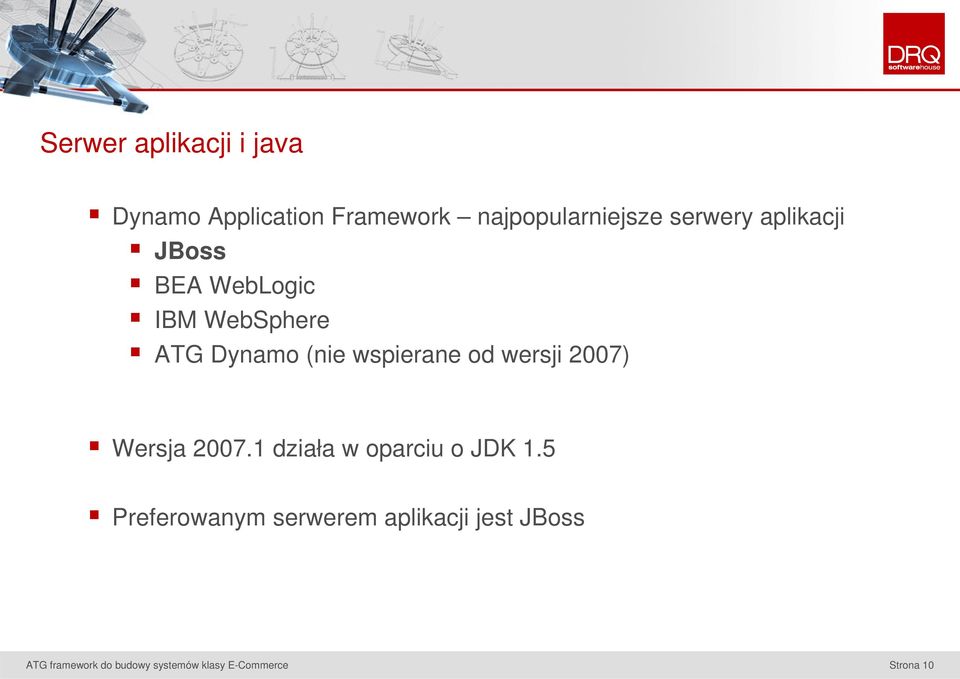 WebSphere ATG Dynamo (nie wspierane od wersji 2007) Wersja 2007.