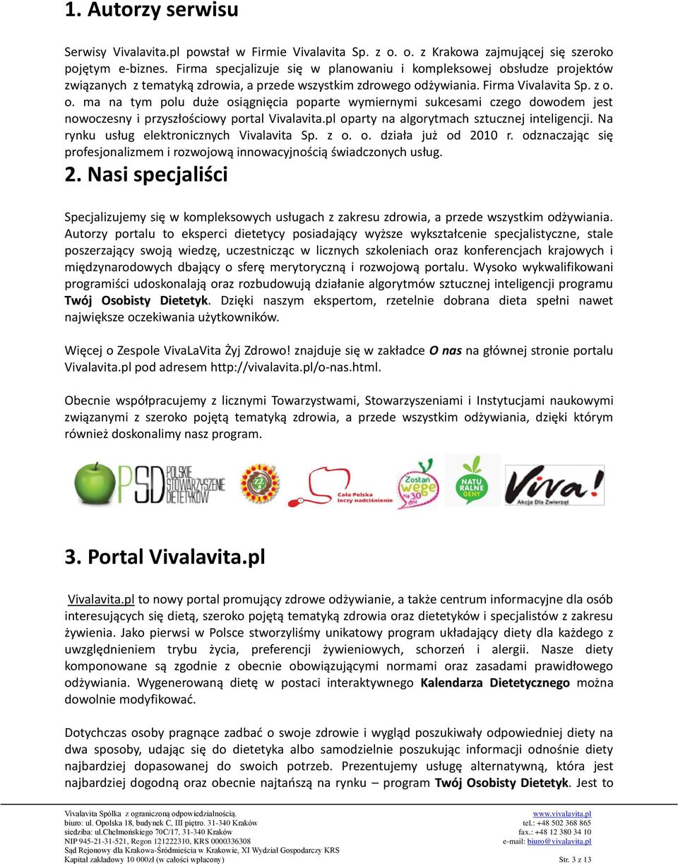 pl oparty na algorytmach sztucznej inteligencji. Na rynku usług elektronicznych Vivalavita Sp. z o. o. działa już od 2010 r.