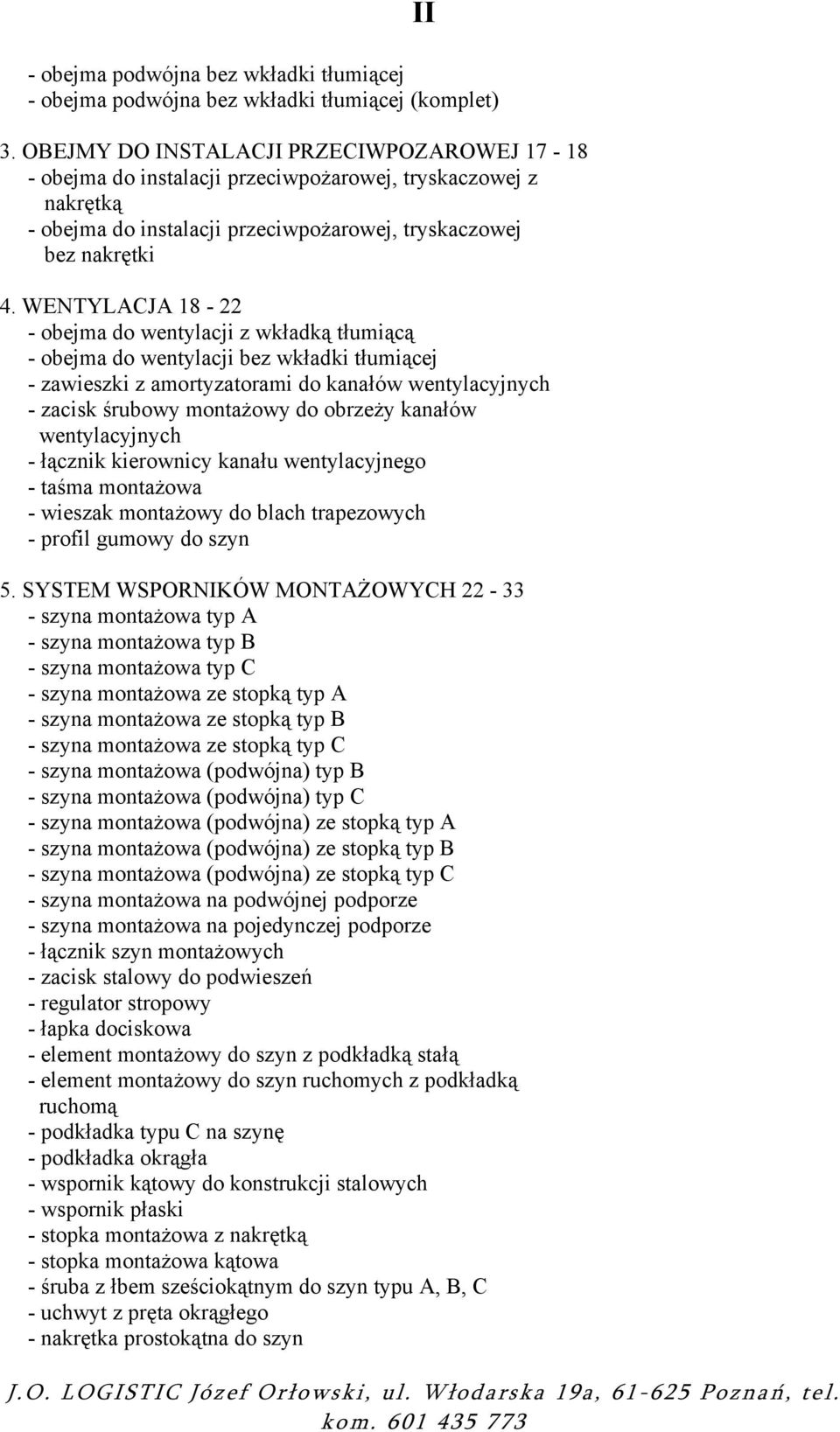 WENTYLACJA 18-22 - obejma do wentylacji z wkładką tłumiącą - obejma do wentylacji bez wkładki tłumiącej - zawieszki z amortyzatorami do kanałów wentylacyjnych - zacisk śrubowy montażowy do obrzeży