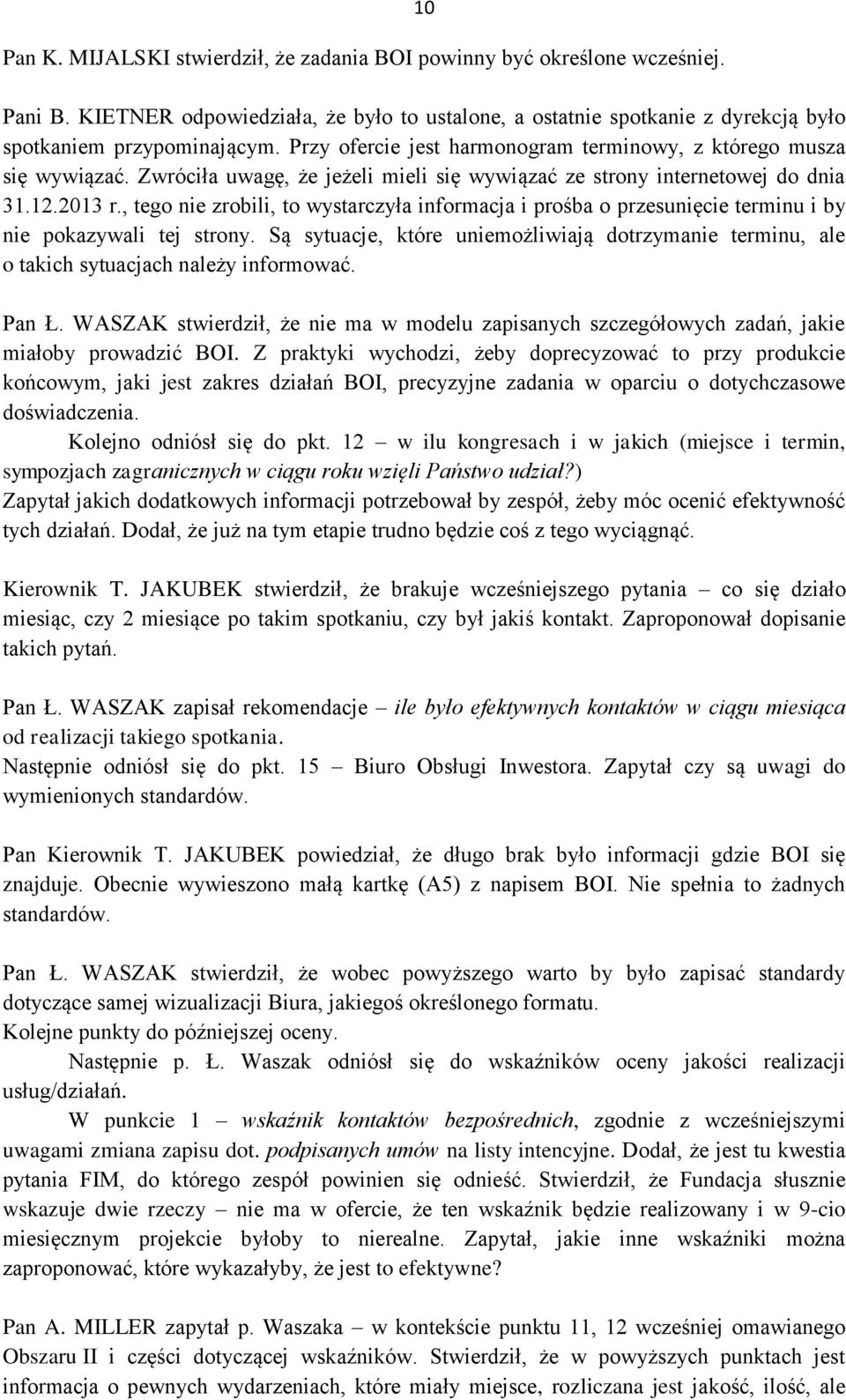 , tego nie zrobili, to wystarczyła informacja i prośba o przesunięcie terminu i by nie pokazywali tej strony.