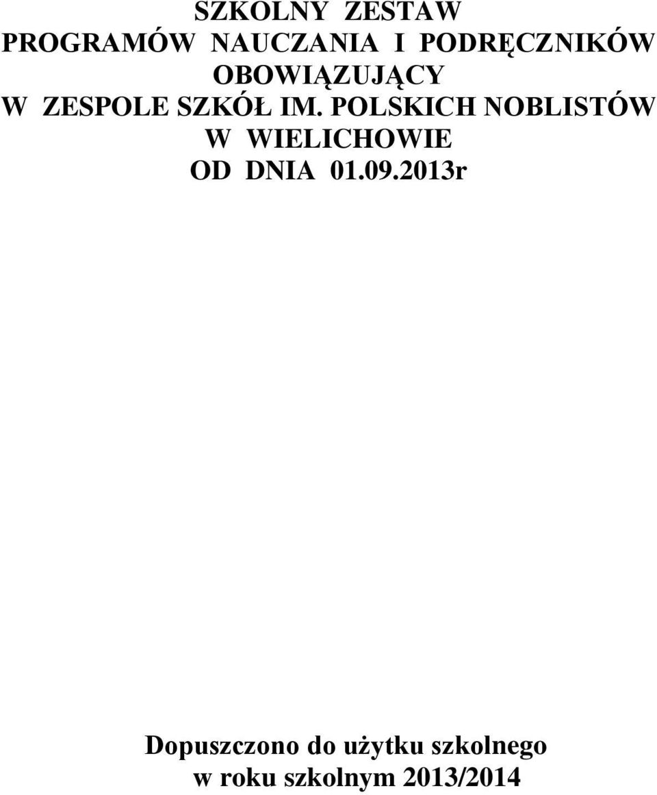 POLSKICH NOBLISTÓW W WIELICHOWIE OD DNIA 01.09.