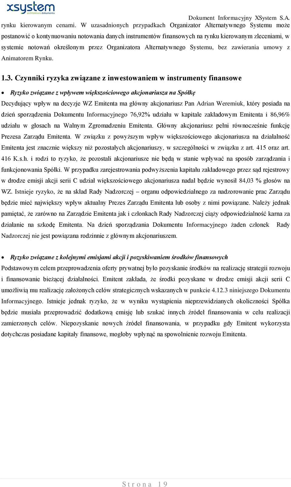 przez Organizatora Alternatywnego Systemu, bez zawierania umowy z Animatorem Rynku. 1.3.