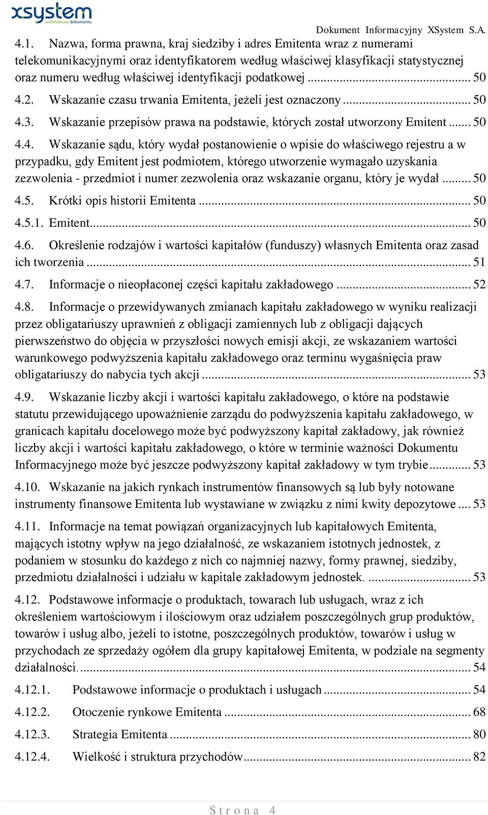 2. Wskazanie czasu trwania Emitenta, jeżeli jest oznaczony... 50 4.