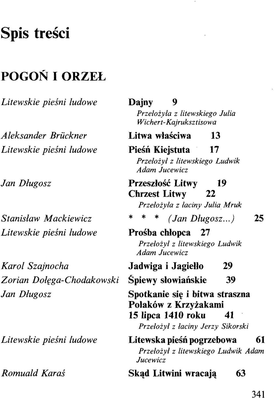 Przeszłość Litwy 19 Chrzest Litwy 22 Przełożyła z łaciny Julia Mruk * * * (Jan Długosz.