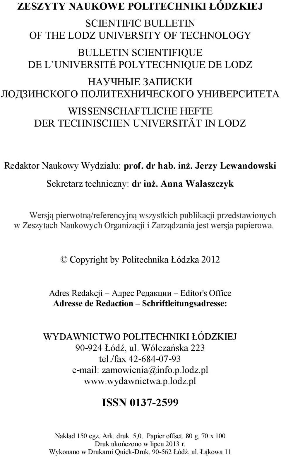 Jerzy Lewandowski Sekretarz techniczny: dr inż.