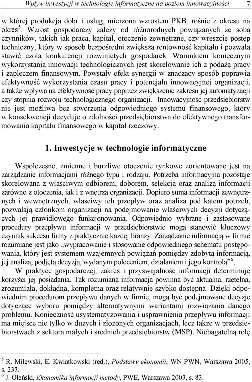 rentowność kapitału i pozwala stawić czoła konkurencji rozwiniętych gospodarek.