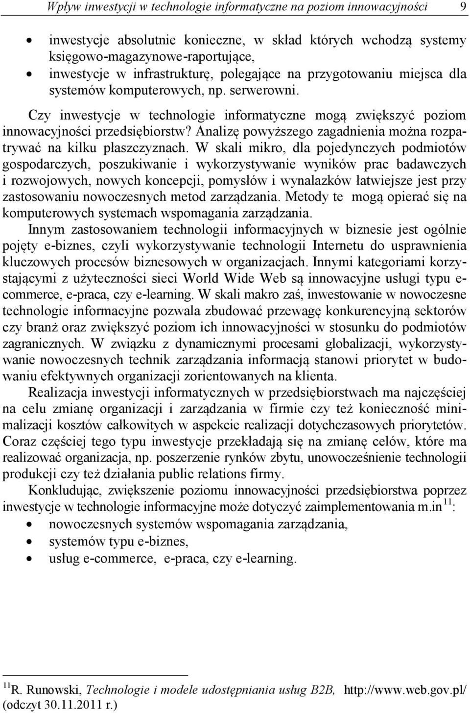 Analizę powyższego zagadnienia można rozpatrywać na kilku płaszczyznach.