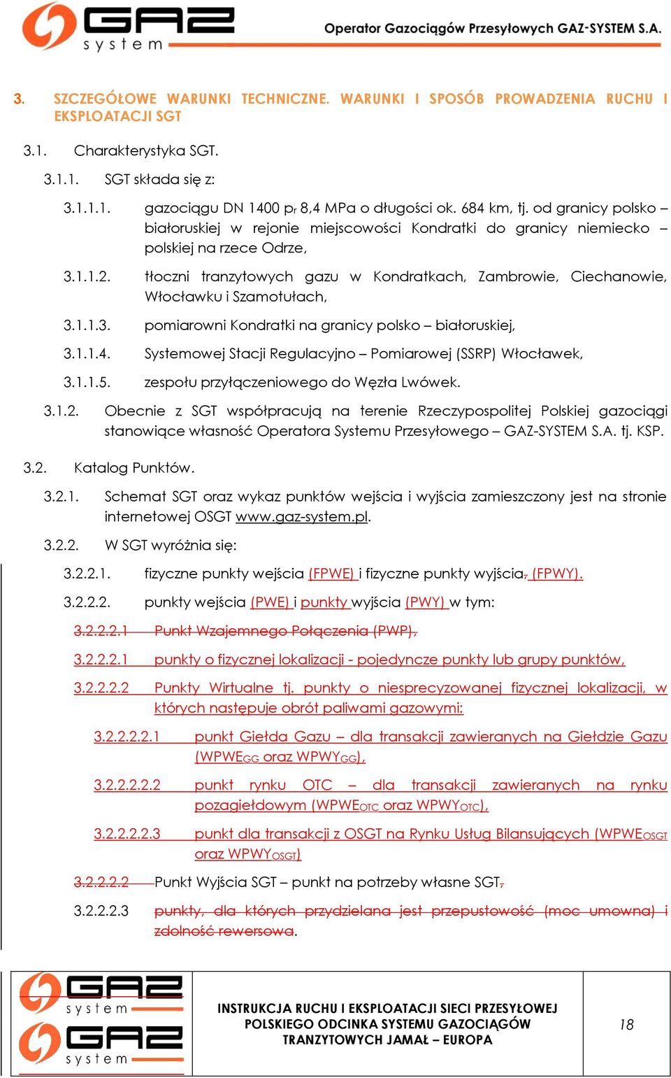 tłoczni tranzytowych gazu w Kondratkach, Zambrowie, Ciechanowie, Włocławku i Szamotułach, 3.1.1.3. pomiarowni Kondratki na granicy polsko białoruskiej, 3.1.1.4.