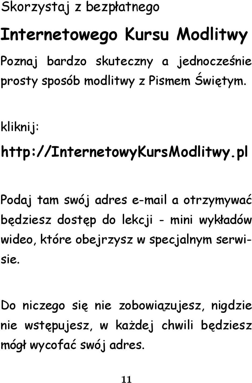 pl Podaj tam swój adres e-mail a otrzymywać będziesz dostęp do lekcji - mini wykładów wideo, które