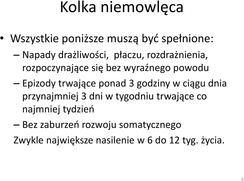 ponad 3 godziny w ciągu dnia przynajmniej 3 dni w tygodniu trwające co najmniej