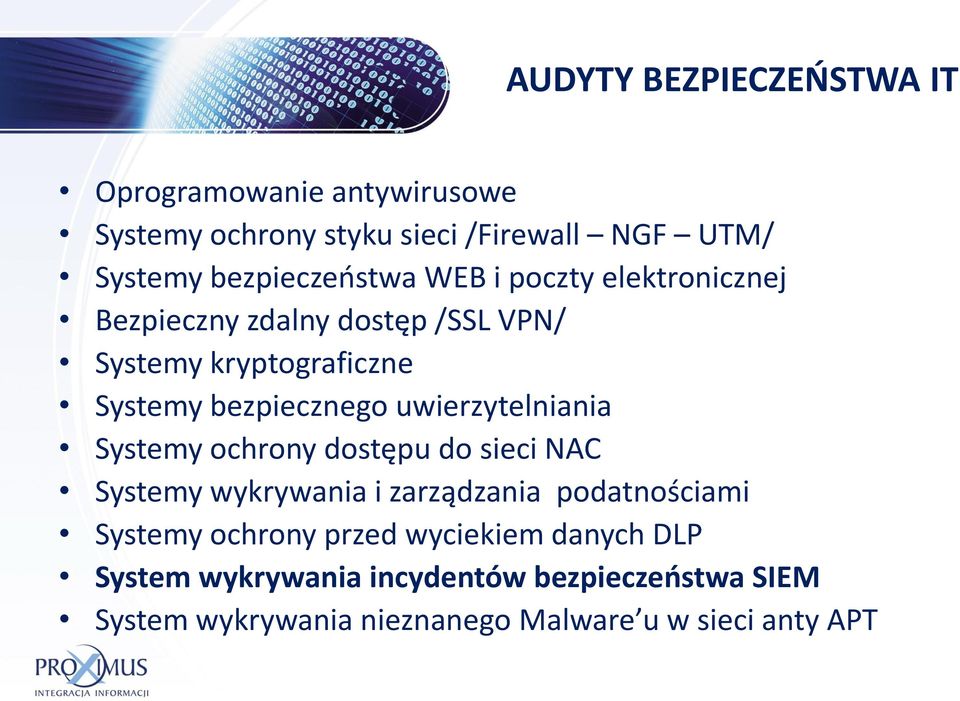 bezpiecznego uwierzytelniania Systemy ochrony dostępu do sieci NAC Systemy wykrywania i zarządzania podatnościami