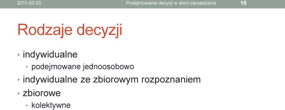 indywidualne podejmowane jednoosobowo