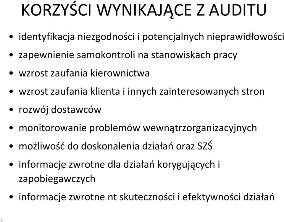 zainteresowanych stron rozwój dostawców monitorowanie problemów wewnątrzorganizacyjnych możliwość do