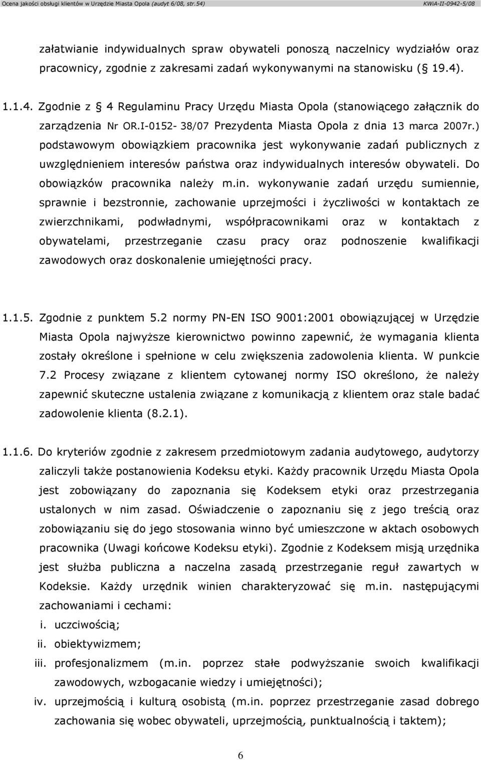 ) podstawowym obowiązkiem pracownika jest wykonywanie zadań publicznych z uwzględnieniem int